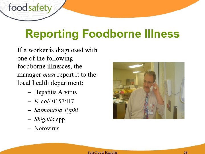 Reporting Foodborne Illness If a worker is diagnosed with one of the following foodborne