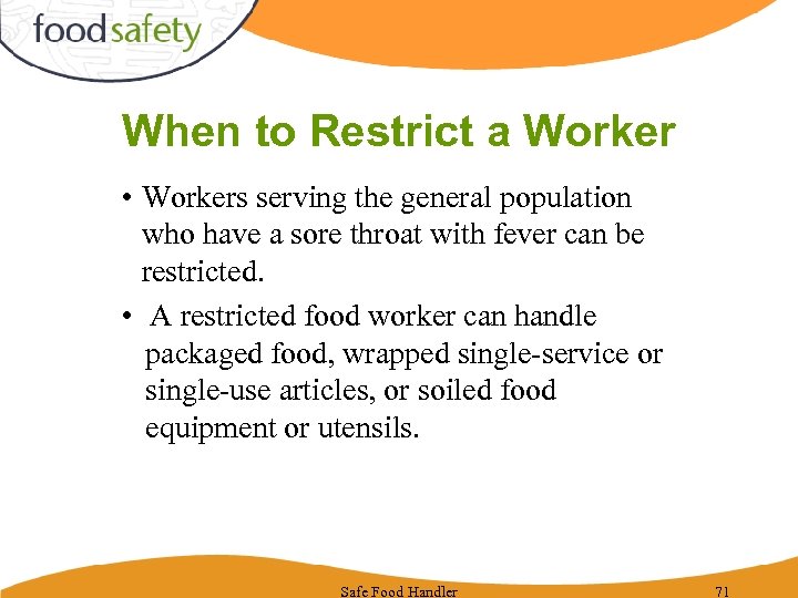 When to Restrict a Worker • Workers serving the general population who have a