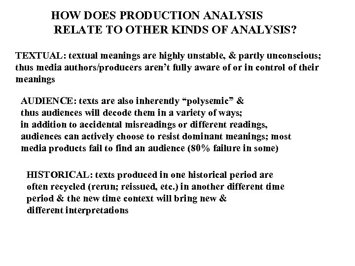 HOW DOES PRODUCTION ANALYSIS RELATE TO OTHER KINDS OF ANALYSIS? TEXTUAL: textual meanings are