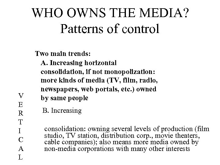 WHO OWNS THE MEDIA? Patterns of control V E R T I C A