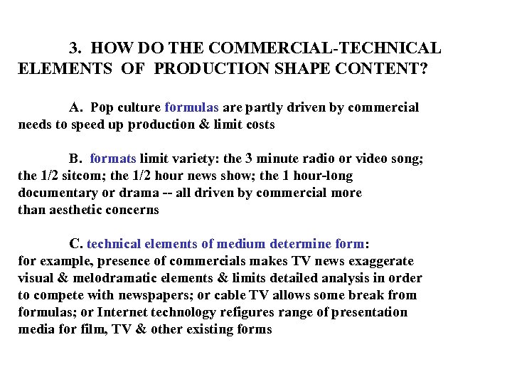 3. HOW DO THE COMMERCIAL-TECHNICAL ELEMENTS OF PRODUCTION SHAPE CONTENT? A. Pop culture formulas