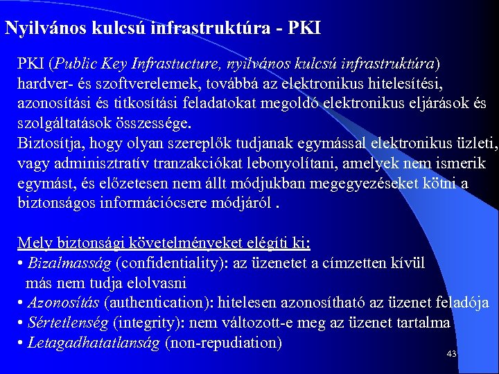 Nyilvános kulcsú infrastruktúra - PKI (Public Key Infrastucture, nyilvános kulcsú infrastruktúra) hardver és szoftverelemek,