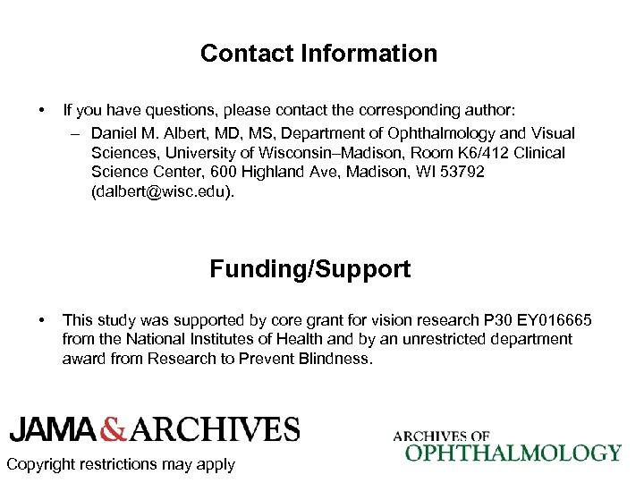 Contact Information • If you have questions, please contact the corresponding author: – Daniel