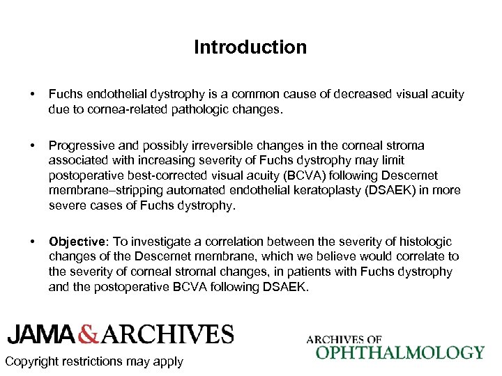 Introduction • Fuchs endothelial dystrophy is a common cause of decreased visual acuity due