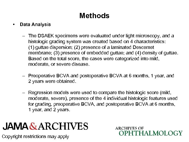 Methods • Data Analysis – The DSAEK specimens were evaluated under light microscopy, and