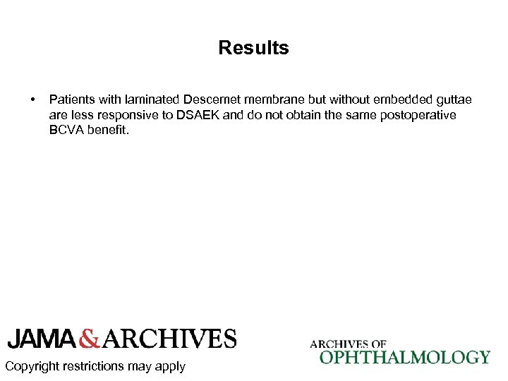 Results • Patients with laminated Descemet membrane but without embedded guttae are less responsive