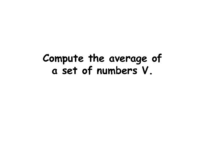 Compute the average of a set of numbers V. 