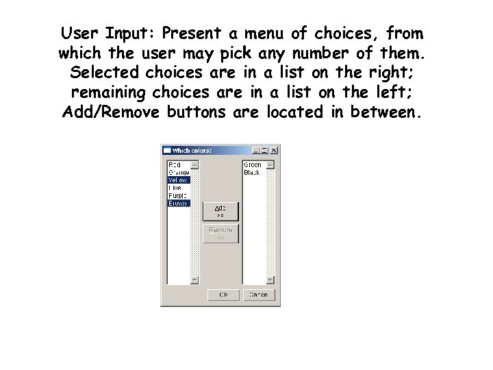 User Input: Present a menu of choices, from which the user may pick any