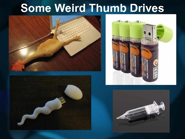 Some Weird Thumb Drives 