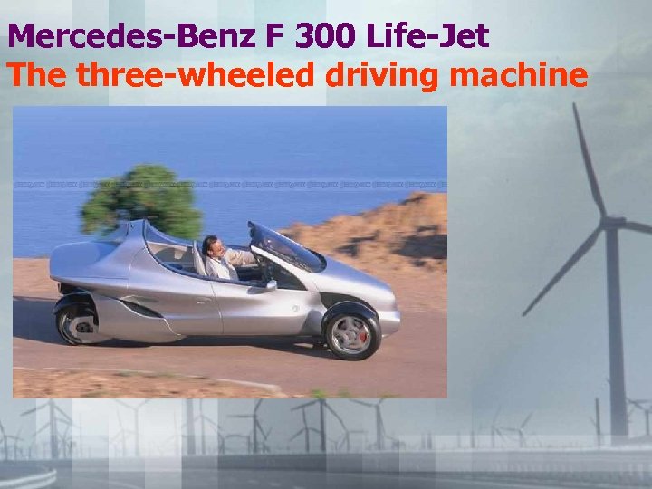 Mercedes-Benz F 300 Life-Jet The three-wheeled driving machine 