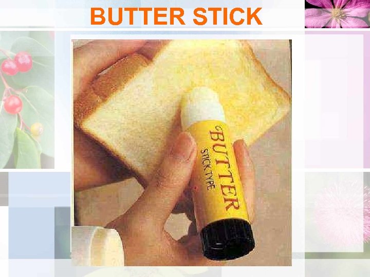 BUTTER STICK 