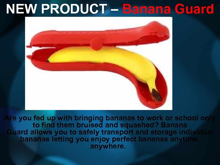 NEW PRODUCT – Banana Guard Are you fed up with bringing bananas to work