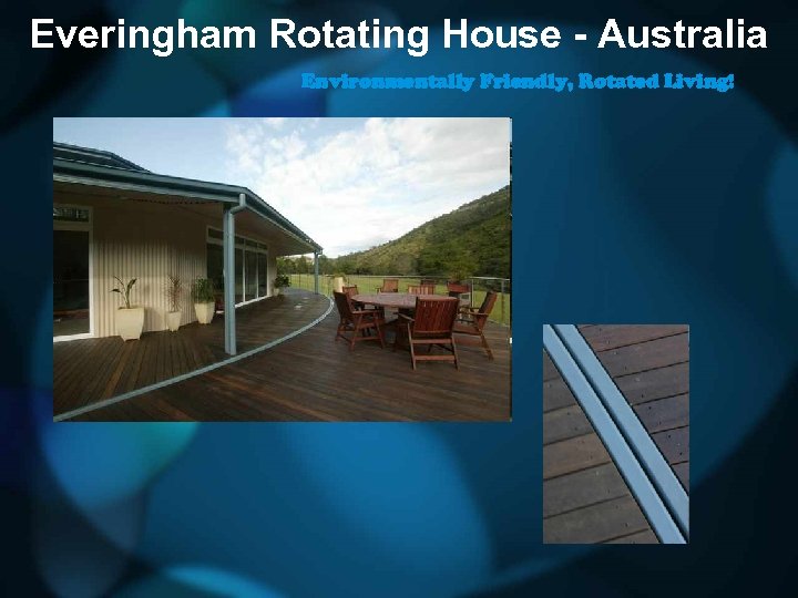 Everingham Rotating House - Australia Environmentally Friendly, Rotated Living! 