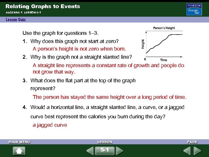 Relating Graphs to Events ALGEBRA 1 LESSON 5 -1 Use the graph for questions
