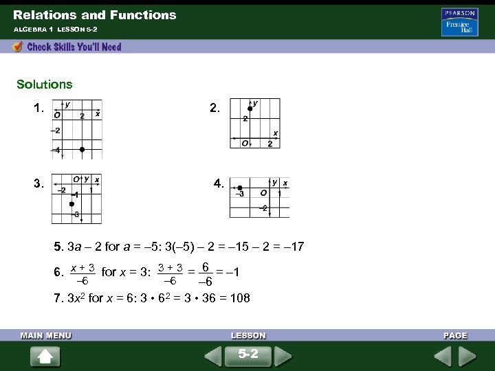 Relations and Functions ALGEBRA 1 LESSON 5 -2 Solutions 1. 3. 2. 4. 5.