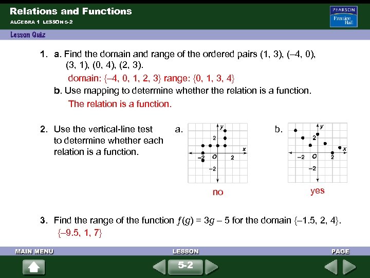 Relations and Functions ALGEBRA 1 LESSON 5 -2 1. a. Find the domain and