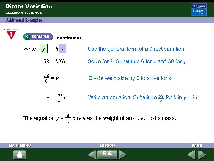 Direct Variation ALGEBRA 1 LESSON 5 -5 (continued) y Write: = k x Use