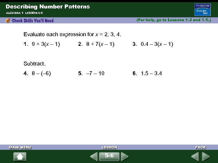 Describing Number Patterns ALGEBRA 1 LESSON 5 -6 (For help, go to Lessons 1–