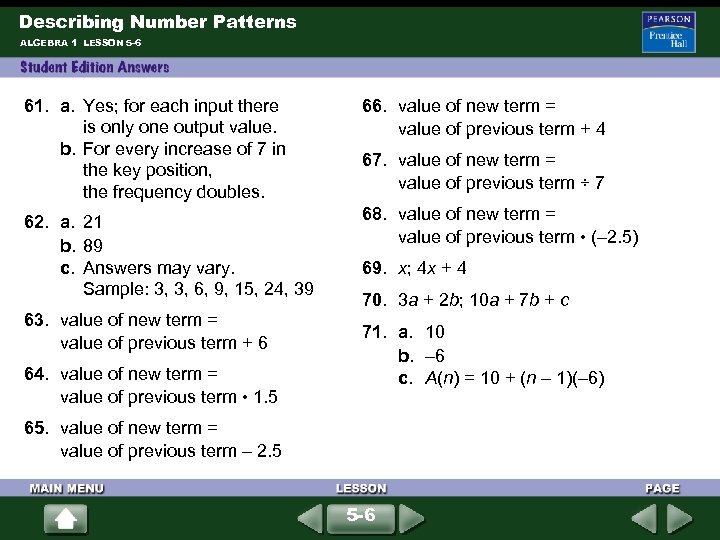 Describing Number Patterns ALGEBRA 1 LESSON 5 -6 61. a. Yes; for each input