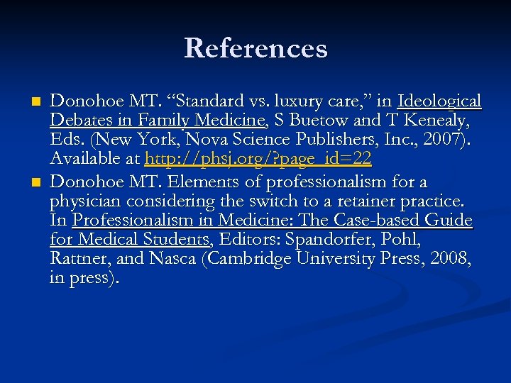 References n n Donohoe MT. “Standard vs. luxury care, ” in Ideological Debates in