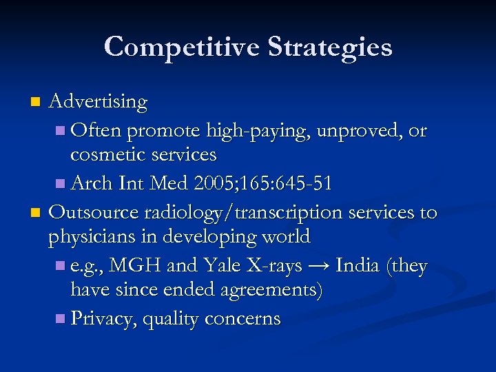 Competitive Strategies Advertising n Often promote high-paying, unproved, or cosmetic services n Arch Int