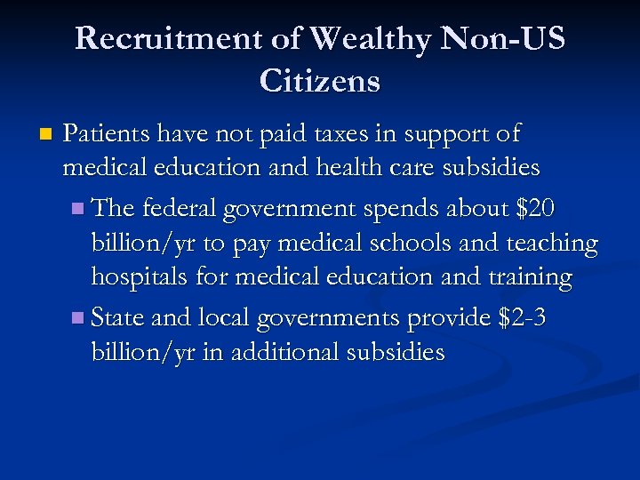 Recruitment of Wealthy Non-US Citizens n Patients have not paid taxes in support of