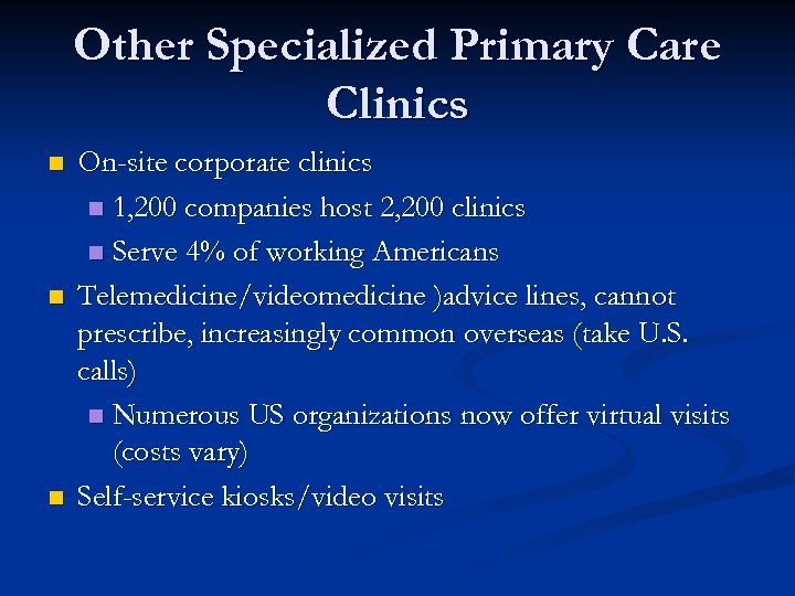 Other Specialized Primary Care Clinics n n n On-site corporate clinics n 1, 200