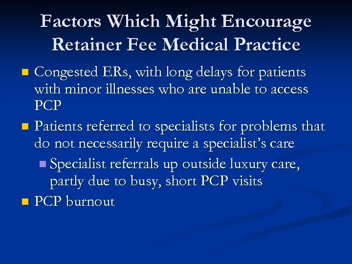 Factors Which Might Encourage Retainer Fee Medical Practice Congested ERs, with long delays for