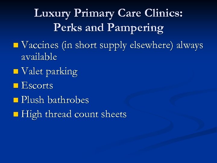 Luxury Primary Care Clinics: Perks and Pampering n Vaccines (in short supply elsewhere) always