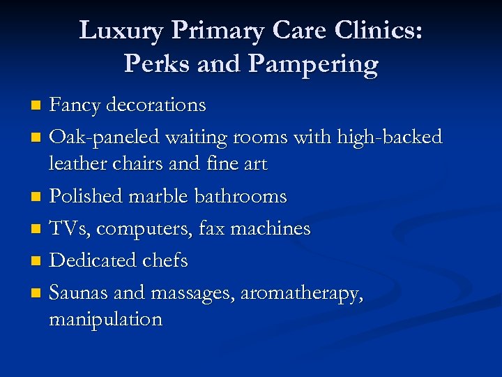 Luxury Primary Care Clinics: Perks and Pampering Fancy decorations n Oak-paneled waiting rooms with