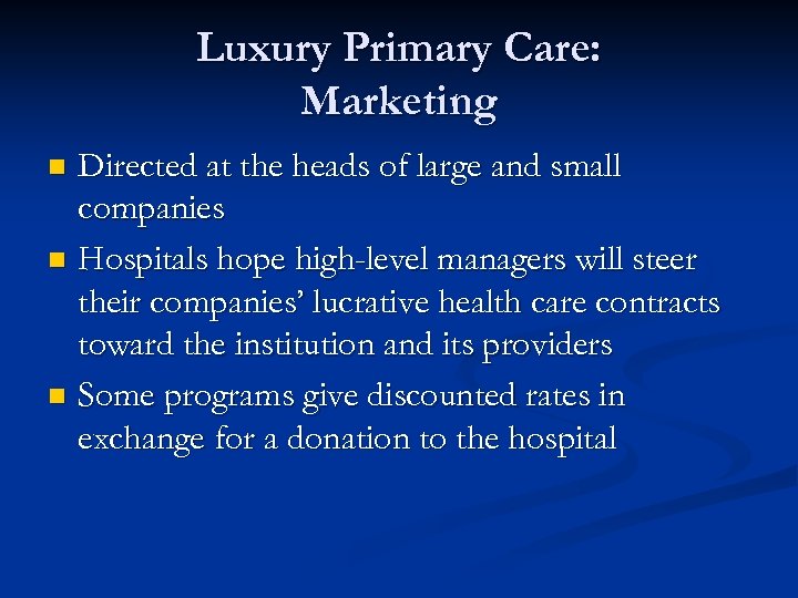 Luxury Primary Care: Marketing Directed at the heads of large and small companies n