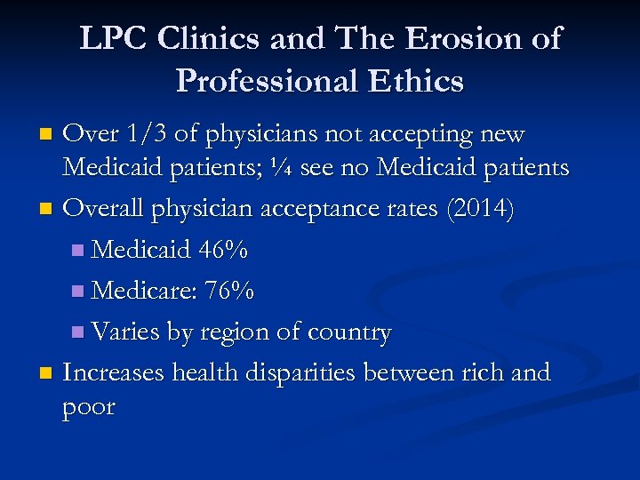 LPC Clinics and The Erosion of Professional Ethics Over 1/3 of physicians not accepting