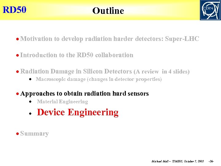 RD 50 Outline Motivation to develop radiation harder detectors: Super-LHC Introduction to the RD