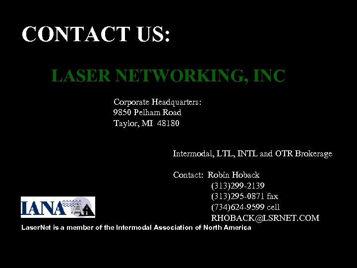 CONTACT US: LASER NETWORKING, INC Corporate Headquarters: 9850 Pelham Road Taylor, MI 48180 Intermodal,