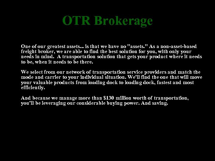 OTR Brokerage One of our greatest assets. . . is that we have no