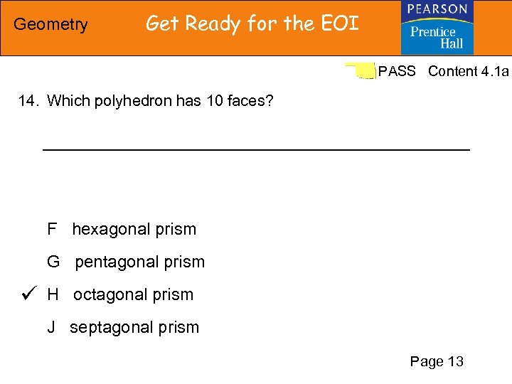 Geometry Get Ready for the EOI PASS Content 4. 1 a 14. Which polyhedron