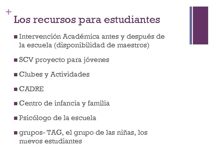 + Los recursos para estudiantes n Intervención Académica antes y después de la escuela