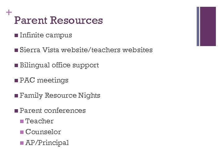 + Parent Resources n Infinite n Sierra campus Vista website/teachers websites n Bilingual n