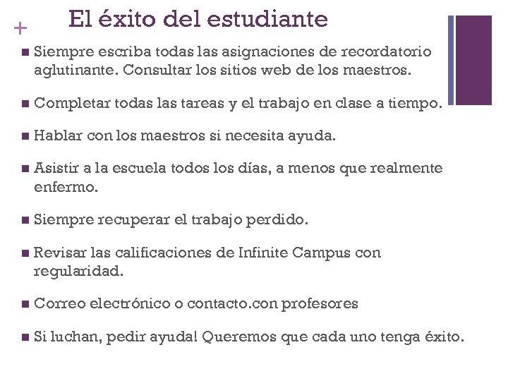 + El éxito del estudiante n Siempre escriba todas las asignaciones de recordatorio aglutinante.