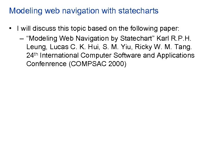 Modeling web navigation with statecharts • I will discuss this topic based on the