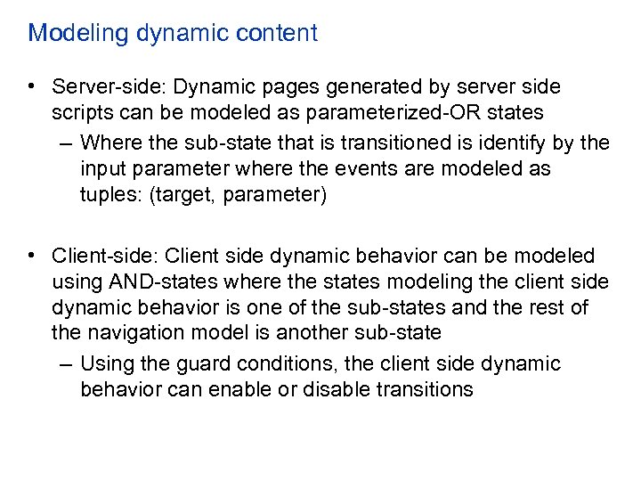Modeling dynamic content • Server-side: Dynamic pages generated by server side scripts can be
