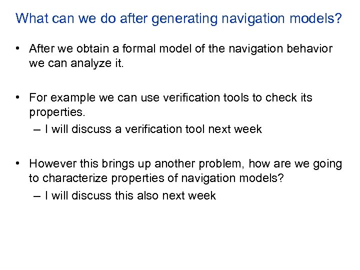 What can we do after generating navigation models? • After we obtain a formal