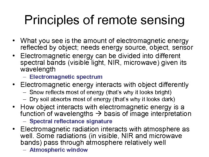 Principles of remote sensing • What you see is the amount of electromagnetic energy