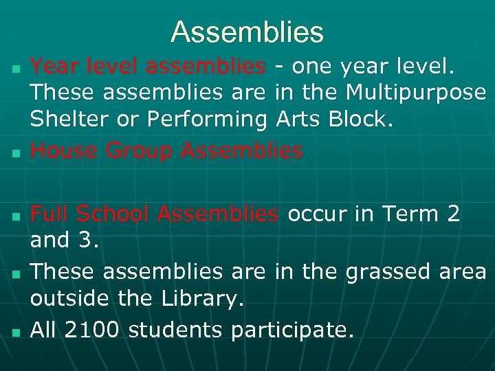 Assemblies n n n Year level assemblies - one year level. These assemblies are