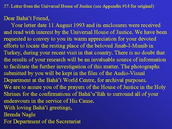 57. Letter from the Universal House of Justice (see Appendix #14 for original) Dear