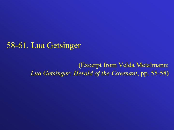 58 -61. Lua Getsinger (Excerpt from Velda Metalmann: Lua Getsinger: Herald of the Covenant,