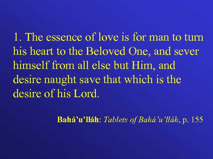 1. The essence of love is for man to turn his heart to the