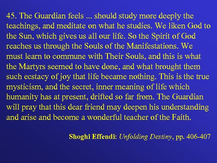 45. The Guardian feels. . . should study more deeply the teachings, and meditate