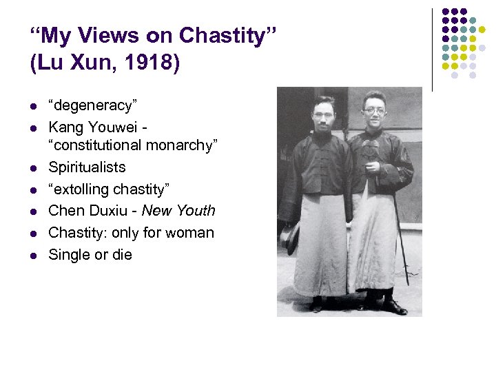 “My Views on Chastity” (Lu Xun, 1918) l l l l “degeneracy” Kang Youwei