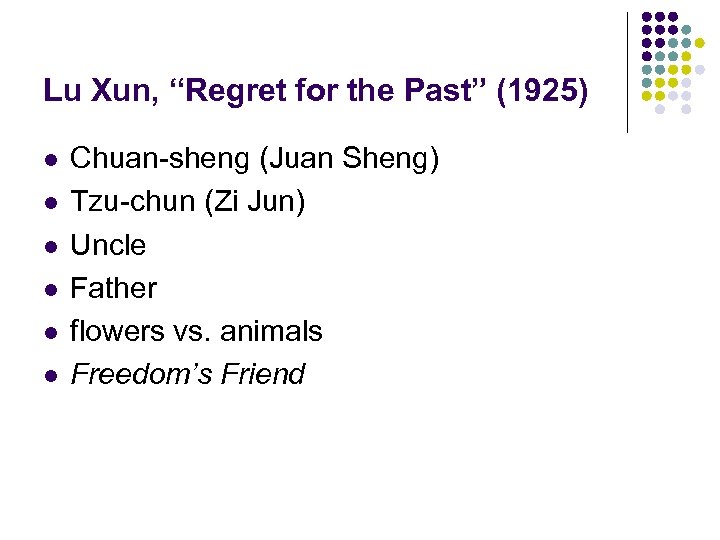 Lu Xun, “Regret for the Past” (1925) l l l Chuan-sheng (Juan Sheng) Tzu-chun